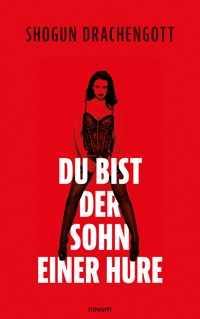 Du bist der Sohn einer Hure - Shogun Drachengott - E-Book