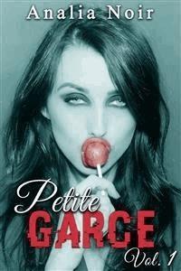 Petite Garce (Vol. 1) - Analia Noir - E-Book
