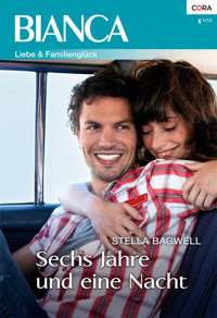 Sechs Jahre und eine Nacht - Stella Bagwell - E-Book