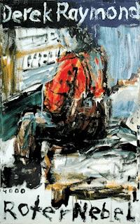 Roter Nebel - Derek Raymond - E-Book