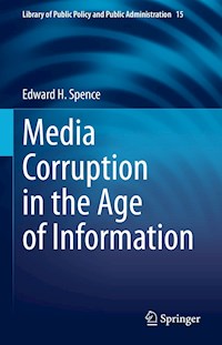 Media Corruption in the Age of Information - Edward H. Spence - E-Book