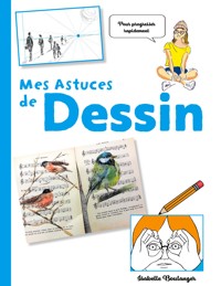 Mes astuces de dessin - Isabelle Boulanger - E-Book