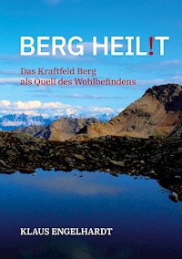 Berg heil!t - Klaus Engelhardt - E-Book