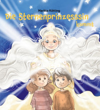 Die Sternenprinzessin kommt - Maritta Kötting - E-Book