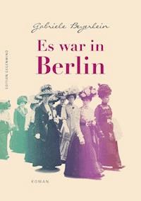 Es war in Berlin - Gabriele Beyerlein - E-Book