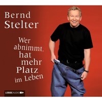 Wer abnimmt, hat mehr Platz im Leben - Bernd Stelter - Hörbuch