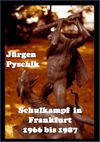 Schulkampf in Frankfurt - Jürgen Pyschik - E-Book