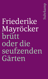 brütt oder Die seufzenden Gärten - Friederike Mayröcker - E-Book