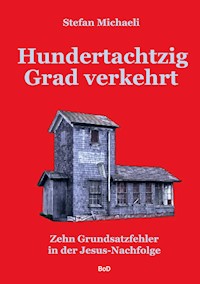Hundertachtzig Grad verkehrt - Stefan Michaeli - E-Book