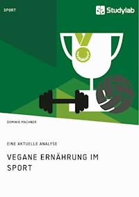 Vegane Ernährung im Sport - Dominik Machner - E-Book
