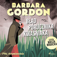Błąd porucznika Kwaśniaka - Barbara Gordon - Hörbuch
