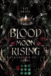 Blood Moon Rising. Kampf um die Krone (Blood Moon Rising 1) - Liz Skadi - E-Book