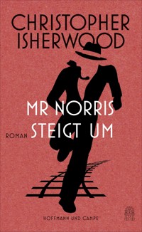 Mr Norris steigt um - Christopher Isherwood - E-Book