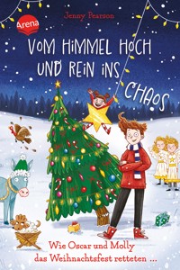 Vom Himmel hoch und rein ins Chaos. Wie Oscar und Molly das Weihnachtsfest retteten … - Jenny Pearson - E-Book