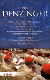 Kompendium der Glaubensbekenntnisse und kirchlichen Lehrentscheidungen. Enchiridion symbolorum definitionum et declarationum de rebus fidei et morum - Heinrich Denzinger - E-Book