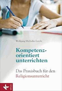 Kompetenzorientiert unterrichten -  - E-Book