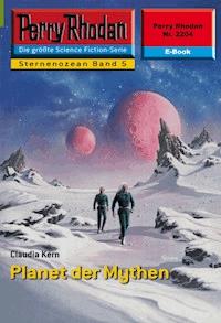 Perry Rhodan 2204: Planet der Mythen - Claudia Kern - E-Book