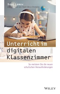 Unterricht im digitalen Klassenzimmer - Doug Lemov - E-Book