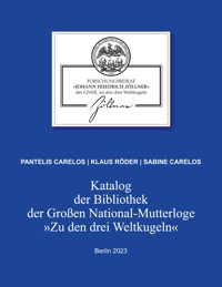 Katalog der Bibliothek der Großen National-Mutterloge "Zu den drei Weltkugeln" - Pantelis Carelos - E-Book