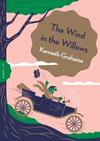 The Wind in the Willows - Kenneth Grahame - E-Book