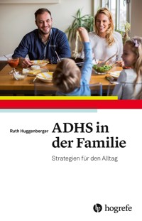 ADHS in der Familie - Ruth Huggenberger - E-Book