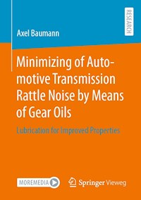 Minimizing of Automotive Transmission Rattle Noise by Means of Gear Oils - Axel Baumann - E-Book