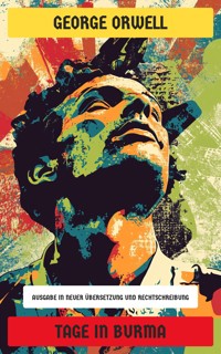 Tage in Burma - George Orwell - E-Book