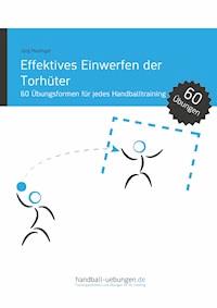 Effektives Einwerfen der Torhüter - Jörg Madinger - E-Book