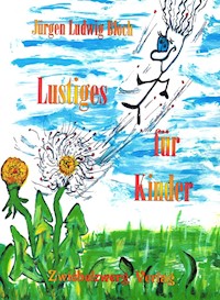 Lustiges für Kinder - Jürgen Ludwig Bloch - E-Book