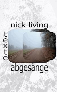 Abgesänge - Nick Living - E-Book