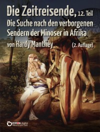 Die Zeitreisende, 12. Teil - Hardy Manthey - E-Book