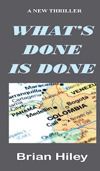 What's Done Is Done - Brian Hiley - E-Book