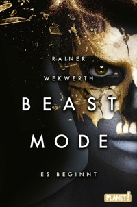 Beastmode 1: Es beginnt - Rainer Wekwerth - E-Book