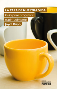 La taza de nuestra vida - Joyce Rupp - E-Book