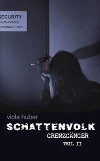 Schattenvolk, Grenzgänger, Teil 2 - Viola Huber - E-Book