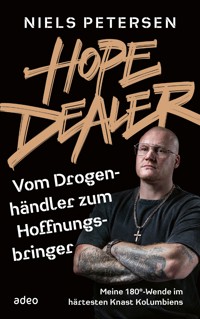 Hope Dealer - Vom Drogenhändler zum Hoffnungsbringer - Niels Petersen - E-Book