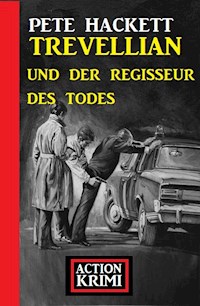 Trevellian und der Regisseur des Todes: Action Krimi - Pete Hackett - E-Book