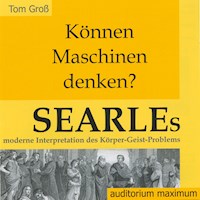 Können Maschinen denken? Searles moderne Interpretation des Körper-Geist-Problems (Ungekürzt) - Tom Gross - Hörbuch