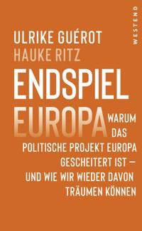 Endspiel Europa - Ulrike Guérot - E-Book