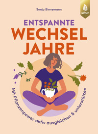 Entspannte Wechseljahre - Sonja Bienemann - E-Book