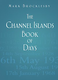 The Channel Islands Book of Days - Mark Brocklesby - E-Book
