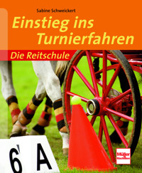 Einstieg ins Turnierfahren - Sabine Schweickert - E-Book