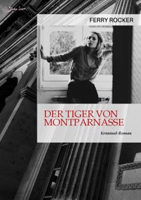 DER TIGER VON MONTPARNASSE - Ferry Rocker - E-Book