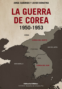 La guerra de Corea 1950-1953 - Jorge Saborido - E-Book
