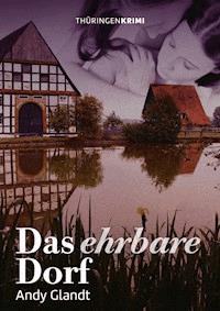 Das ehrbare Dorf - Andy Glandt - E-Book
