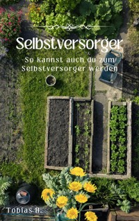 Selbstversorger - Tobias Hopfmüller - E-Book