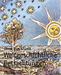 Weltgeschichtliche Betrachtungen - Jacob Burckhardt - E-Book