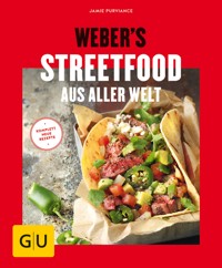 Weber's Streetfood aus aller Welt - Jamie Purviance - E-Book