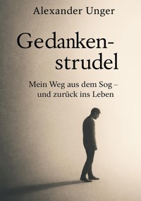 Gedankenstrudel - Alexander Unger - E-Book