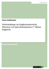 Telefondialoge im Englischunterricht. Erlernen von Sprechsituationen (7. Klasse Englisch) - Lena Lindemann - E-Book